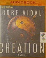 Creation written by Gore Vidal performed by Malcolm Hillgartner on MP3 CD (Unabridged)